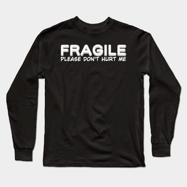 Fragile Long Sleeve T-Shirt by TheQueerPotato